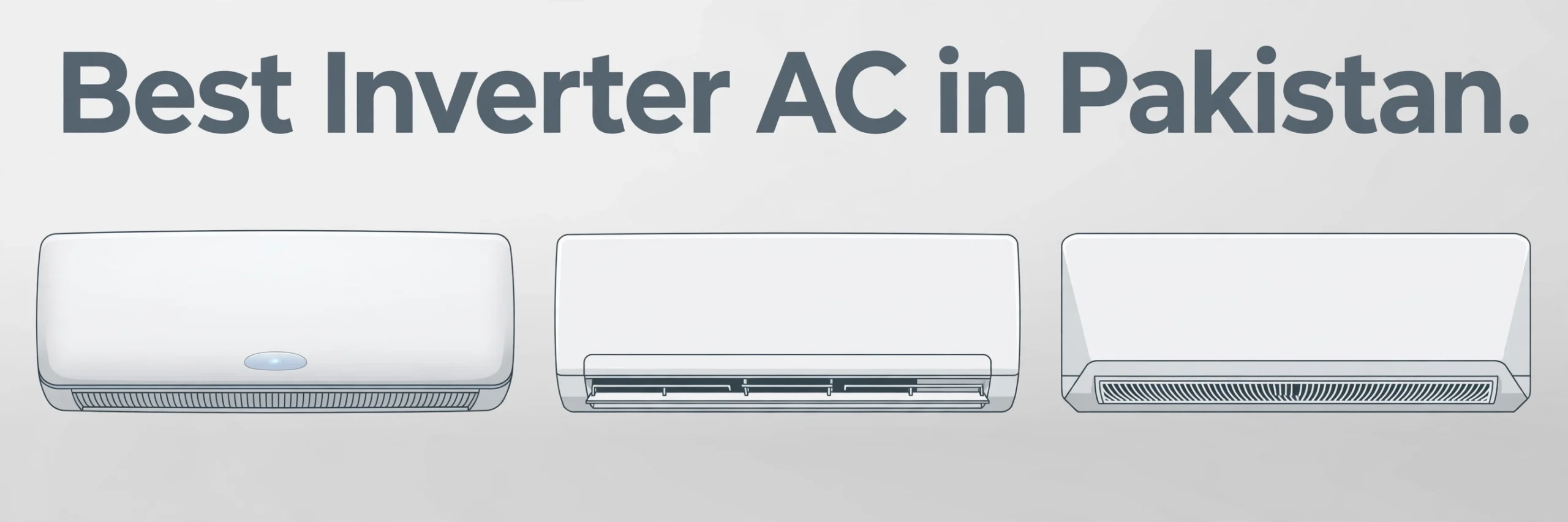 Best Inverter AC in Pakistan 2026: Haier, Gree, Dawlance, PEL & Orient Compared